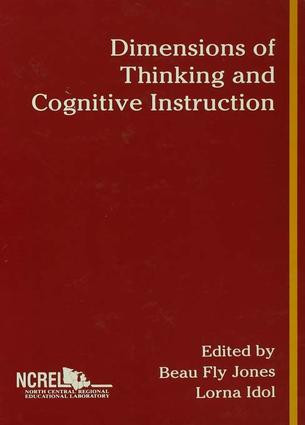 Dimensions of Thinking and Cognitive Instruction by Beau Fly Jones, Lorna Idol, 9781138967717