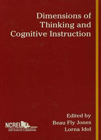 Dimensions of Thinking and Cognitive Instruction by Beau Fly Jones, Lorna Idol, 9781138967717
