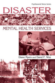Disaster Mental Health Services (A Primer for Practitioners) - 9781583910641 by Diane Myers, David Wee, 9781583910641