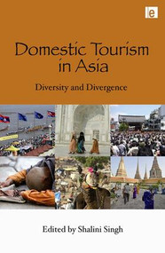 Domestic Tourism in Asia (Diversity and Divergence) by Shalini Singh, 9781138993204