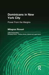 Dominicans in New York City (Power From the Margins) by Milagros Ricourt, 9781138967939