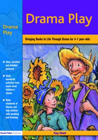 Drama Play (Bringing Books to Life Through Drama in the Early Years) - 9781843121787 by Kay Hiatt, 9781843121787