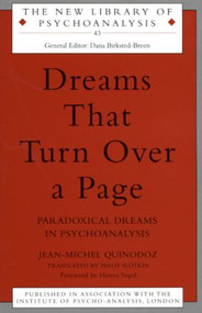 Dreams That Turn Over a Page (Paradoxical Dreams in Psychoanalysis) by Jean-Michel Quinodoz, Philip Slotkin, 9781583912652