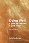 Dying Well (A Guide to Enabling a Good Death) by Rabbi Julia Neuberger, 9781857759402