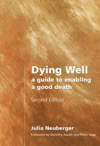 Dying Well (A Guide to Enabling a Good Death) by Rabbi Julia Neuberger, 9781857759402