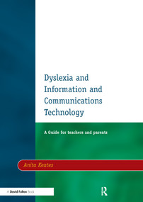 Dyslexia and Information and Communications Technology (A Guide for Teachers and Parents) - 9781853467578 by Anita Keates, 9781853467578
