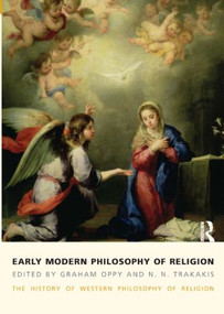Early Modern Philosophy of Religion (The History of Western Philosophy of Religion, volume 3) by Graham Oppy, N. N. Trakakis, 9781844656837