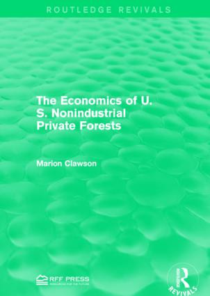 The Economics of U.S. Nonindustrial Private Forests by Marion Clawson, 9781138953970