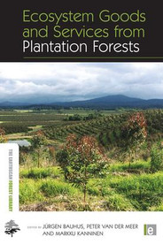 Ecosystem Goods and Services from Plantation Forests by Jurgen Bauhus, Peter van der Meer, Markku Kanninen, 9781138993303