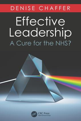 Effective Leadership (A Cure for the NHS?) by Denise Chaffer, 9781785231599