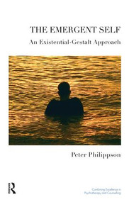 The Emergent Self (An Existential-Gestalt Approach) by Peter Philippson, 9781855755253