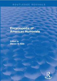 Encyclopedia of American Humorists by Steven H. Gale, 9781138950269