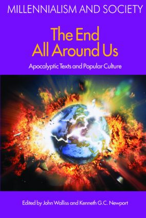 The End All Around Us (Apocalyptic Texts and Popular Culture) by John Walliss, Kenneth G. C. Newport, 9781845532628