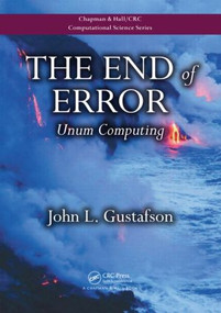 The End of Error (Unum Computing) by John L. Gustafson, 9781482239867