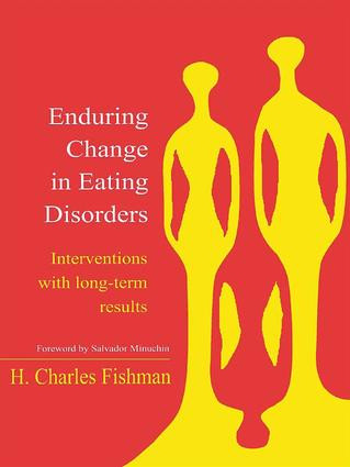 Enduring Change in Eating Disorders (Interventions with Long-Term Results) by H. Charles Fishman, 9781138968783