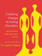 Enduring Change in Eating Disorders (Interventions with Long-Term Results) by H. Charles Fishman, 9781138968783