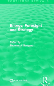 Energy, Foresight and Strategy by Thomas J. Sargent, 9781138999930