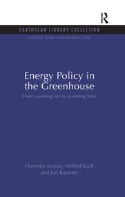 Energy Policy in the Greenhouse (From warming fate to warming limit) - 9781138993440 by Florentin Krause, Wilfrid Bach, Jon Koomey, 9781138993440