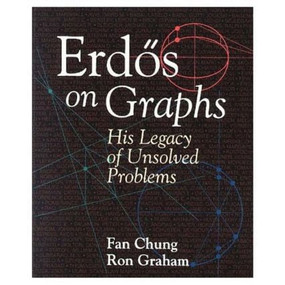 Erdös on Graphs (His Legacy of Unsolved Problems) by Fan Chung, Ron Graham, At&T Labs, 9781568811116