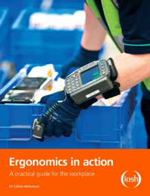 Ergonomics in Action (A Practical Guide for the Workplace) by Celine McKeown, 9781138904224