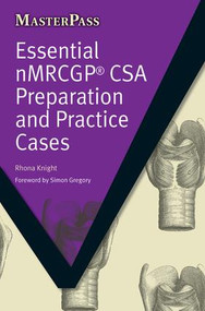 Essential NMRCGP CSA Preparation and Practice Cases by Rhona Knight, 9781846194061