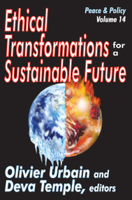 Ethical Transformations for a Sustainable Future (Peace and Policy) by Deva Temple, 9781412814454