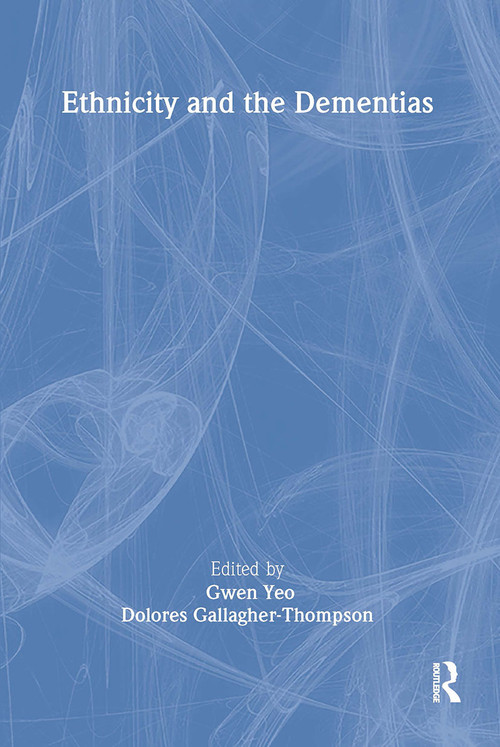 Ethnicity and Dementias by Gwen Yeo, 9781560324379