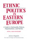 Ethnic Politics in Eastern Europe: A Guide to Nationality Policies, Organizations and Parties by Janusz Bugajski, 9781563242830