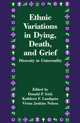 Ethnic Variations in Dying, Death and Grief (Diversity in Universality) by Donald P. Irish, Kathleen F. Lundquist, Vivian J. Nelsen, 9781560322788