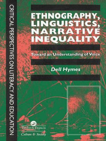 Ethnography, Linguistics, Narrative Inequality (Toward An Understanding Of Voice) by Dell Hymes, 9781138969056