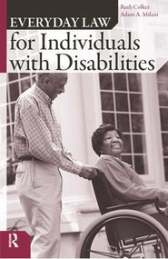 Everyday Law for Individuals with Disabilities by Ruth Colker, Adam A. Milani, 9781594511455