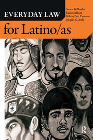 Everyday Law for Latino/as by Steven W. Bender, Raquel Aldana, Gilbert Paul Carrasco, Joaquin G. Avila, 9781594513442