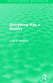 Everything Has a History - 9781138954892 by J. B. S. Haldane, 9781138954892