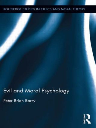 Evil and Moral Psychology by Peter Brian Barry, 9781138890848