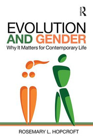 Evolution and Gender (Why It Matters for Contemporary Life) by Rosemary Hopcroft, 9781138956162