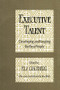 Executive Talent (Developing and Keeping the Best People) by Peter Blau, 9781560007821