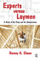 Experts Versus Laymen (A Study of the Patsy and the Subcontractor) by Barney Glaser, 9781412857178