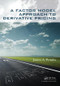 A Factor Model Approach to Derivative Pricing by James A. Primbs, 9781498763325