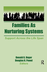 Families as Nurturing Systems (Support Across the Life Span) - 9781138990913 by Donald G Unger, Douglas Powell, 9781138990913