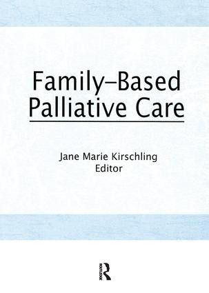 Family-Based Palliative Care by Jane Marie Kirschling, 9781138990951