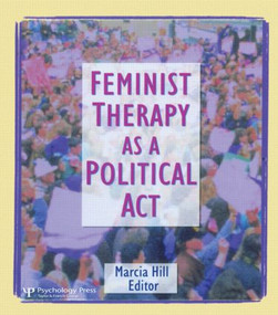 Feminist Therapy as a Political Act - 9781560231127 by Marcia Hill, 9781560231127