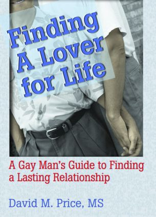 Finding a Lover for Life (A Gay Man's Guide to Finding a Lasting Relationship) by David Price, 9781560233572