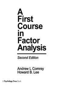 A First Course in Factor Analysis by Andrew L. Comrey, Howard B. Lee, 9781138965454