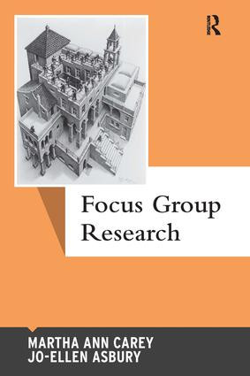 Focus Group Research by Martha Ann Carey, Jo-Ellen Asbury, 9781611322569