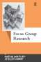 Focus Group Research by Martha Ann Carey, Jo-Ellen Asbury, 9781611322569