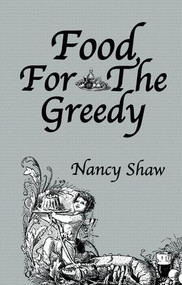 Food For The Greedy - 9781138974449 by Nancy Shaw, 9781138974449