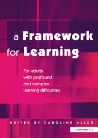 A Framework for Learning (For Adults with Profound and Complex Learning Difficulties) - 9781853467608 by Caroline Allen, 9781853467608