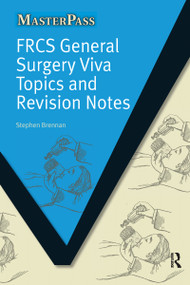 FRCS General Surgery Viva Topics and Revision Notes by Stephen Brennan, 9781846194986