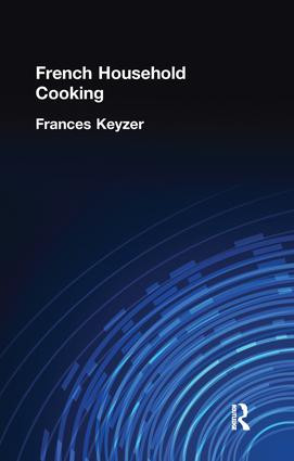 French Household Cookery by Frances Keyzer, 9781138974654