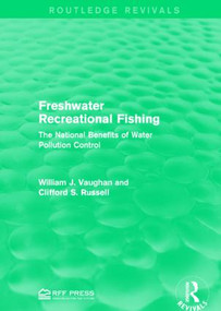 Freshwater Recreational Fishing (The National Benefits of Water Pollution Control) by William J. Vaughan, Clifford S. Russell, 9781138954427